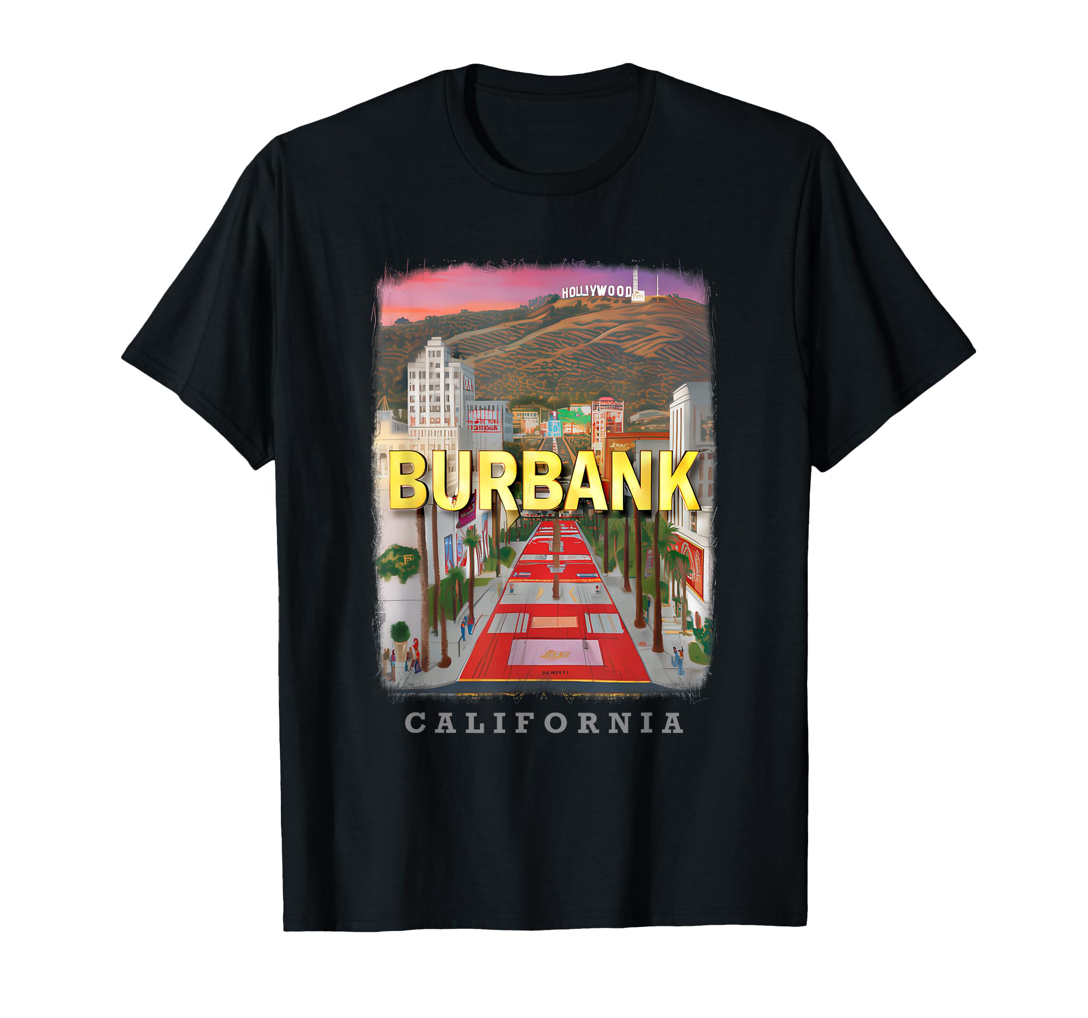 Burbank California Ca Hollywood Glamour T-Shirt - Minimalist Print Unisex - T-Shirt, Sweatshirt, Hoodie