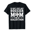 Goalies Mom Soccer Keeper Mom Soccer T-Shirt - Streetwear Style for Adults - T-Shirt, Sweatshirt, Hoodie