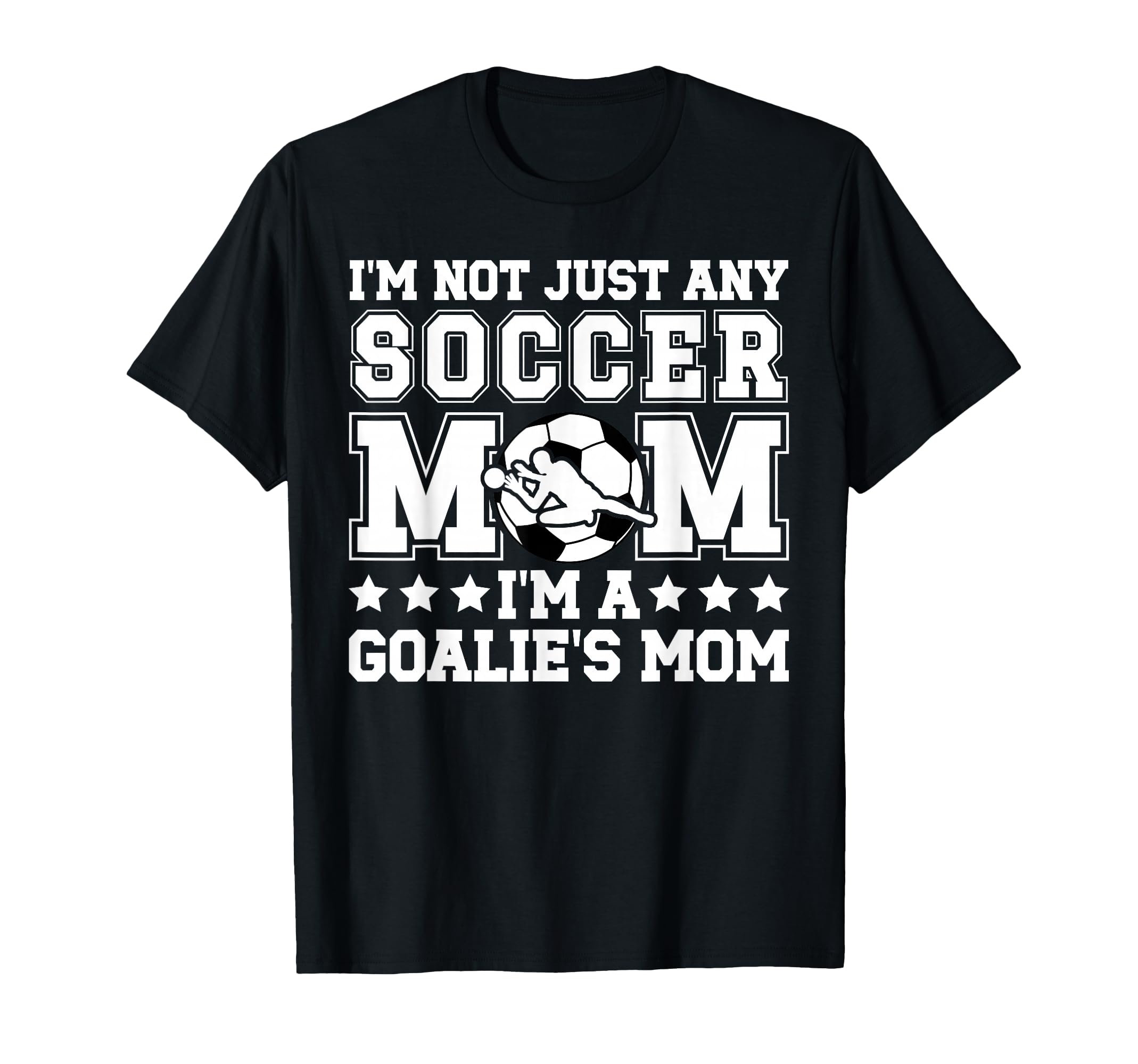 Goalies Mom Soccer Keeper Mom Soccer T-Shirt - Streetwear Style for Adults - T-Shirt, Sweatshirt, Hoodie