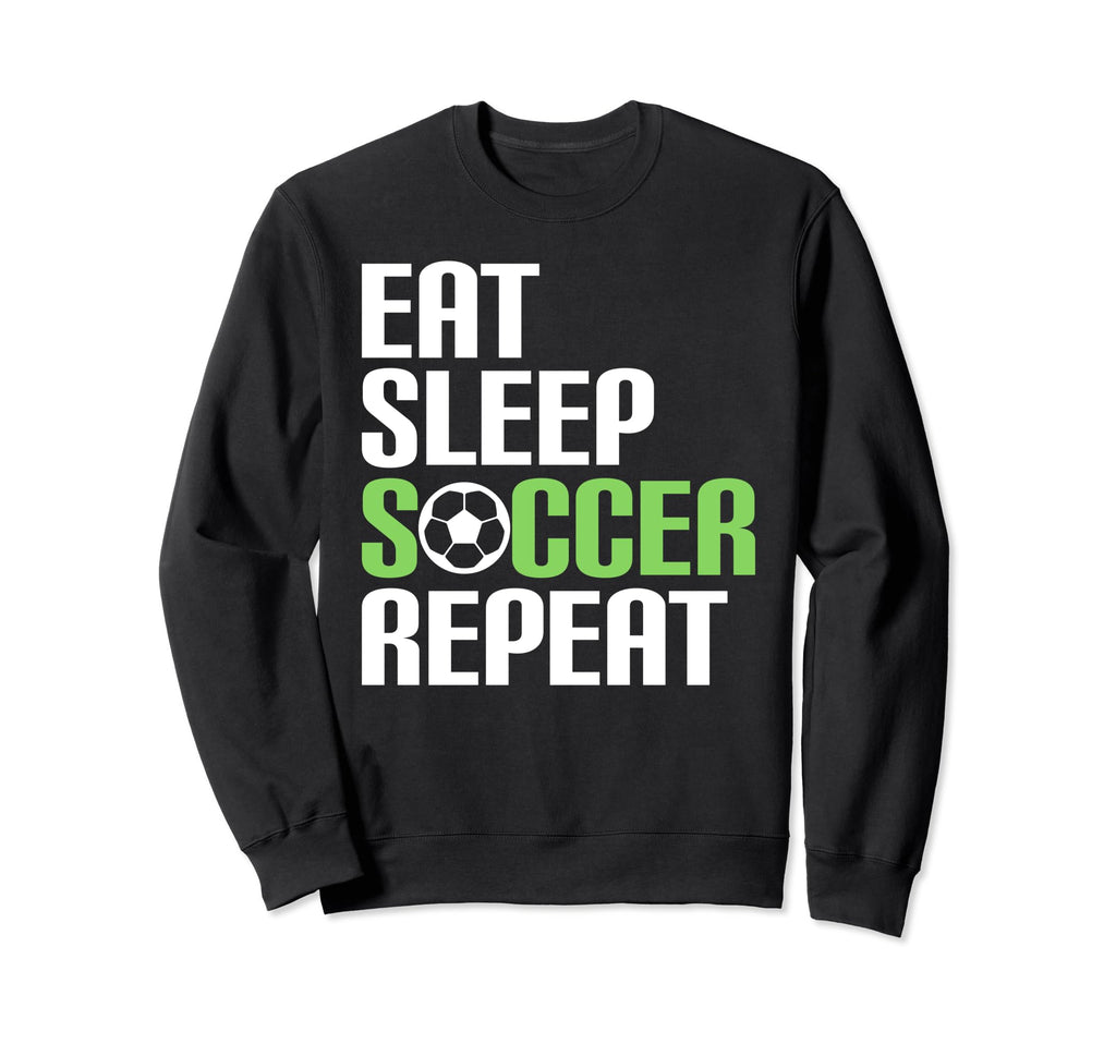 Eat Sleep Soccer Repeat Sport Sweatshirt - Custom Art Print for Adults - T-Shirt, Sweatshirt, Hoodie