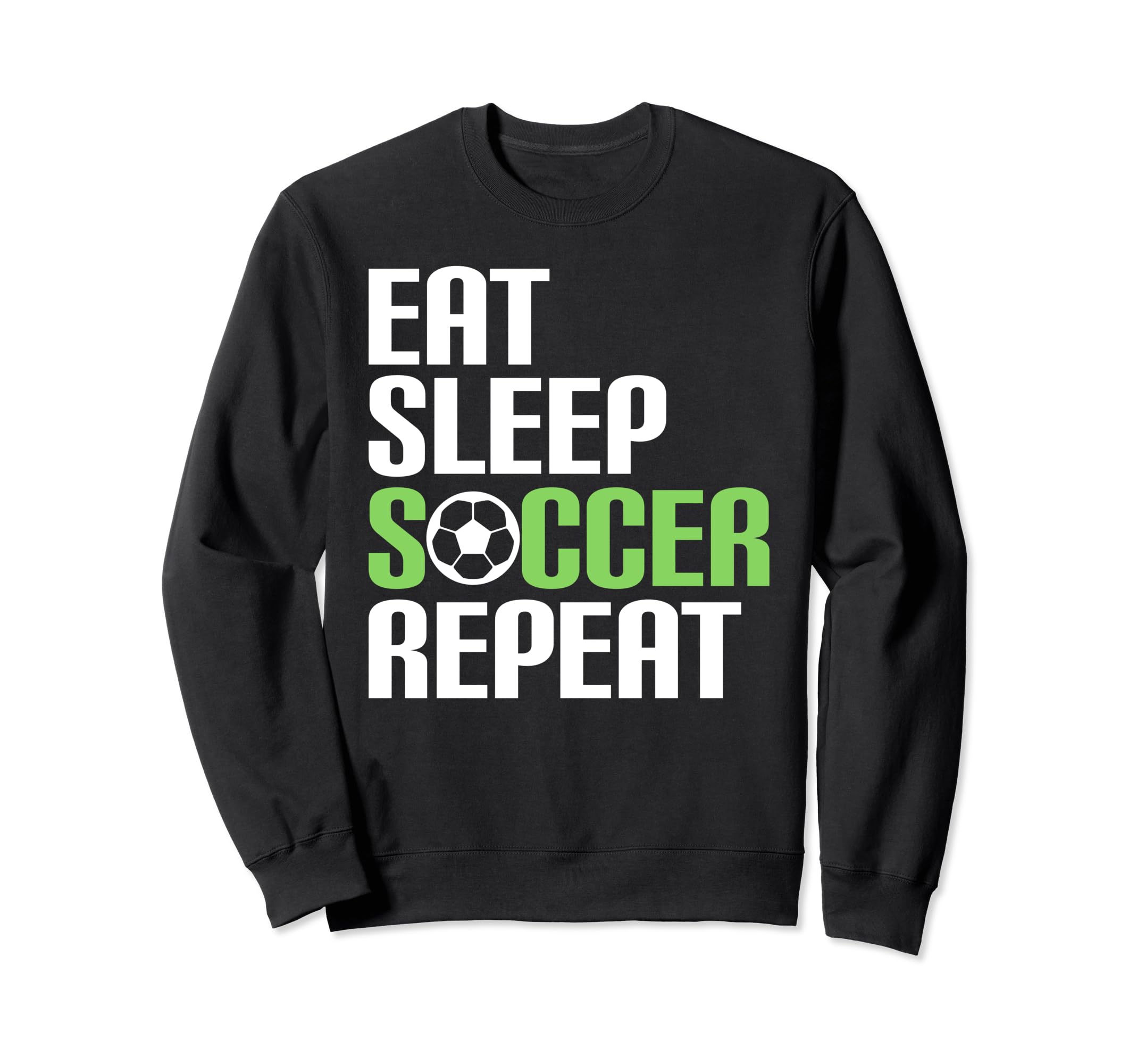 Eat Sleep Soccer Repeat Sport Sweatshirt - Custom Art Print for Adults - T-Shirt, Sweatshirt, Hoodie