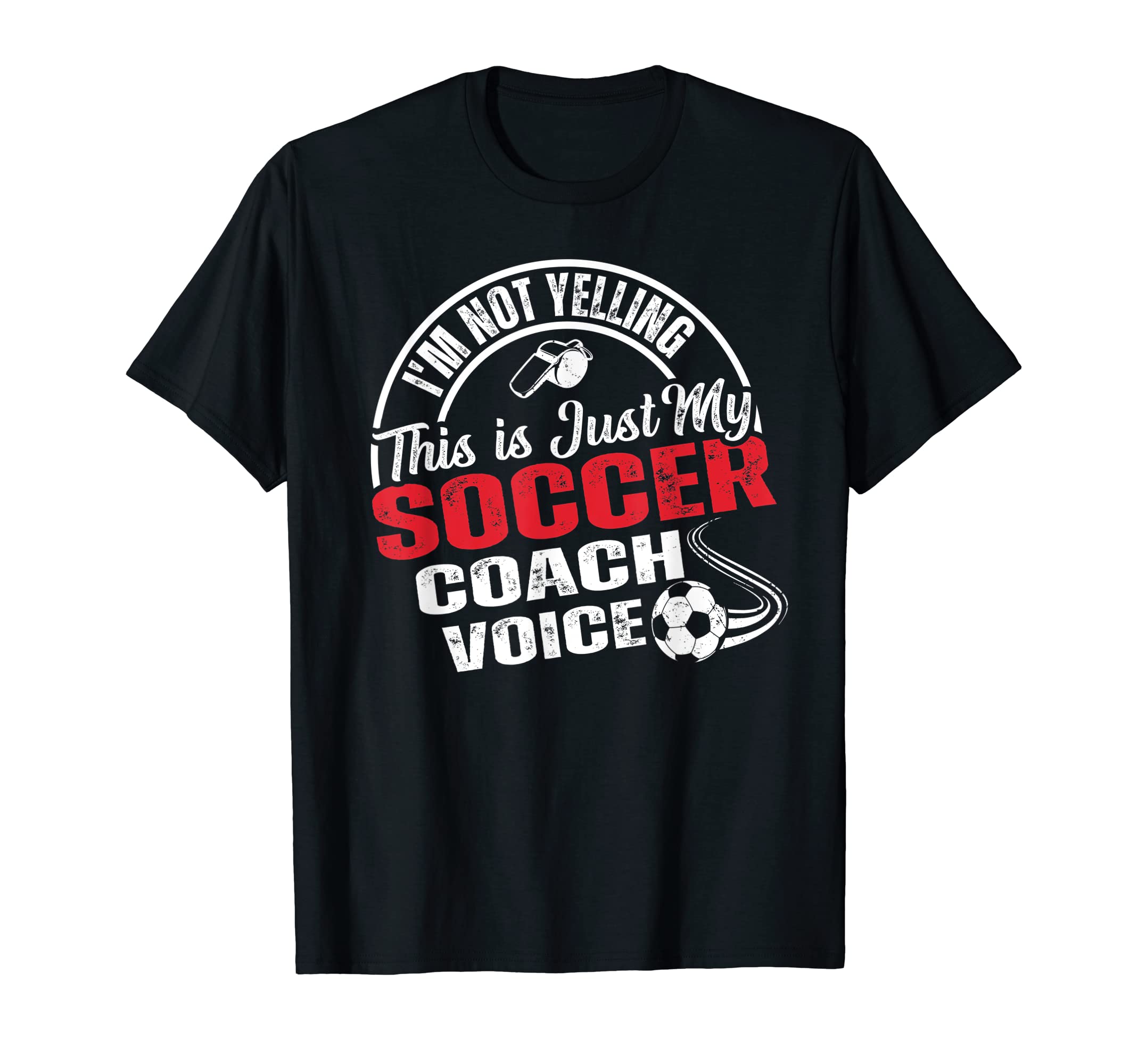 Im Not Yelling This Is Just My Soccer T-Shirt - Unique Graphic Unisex - T-Shirt, Sweatshirt, Hoodie