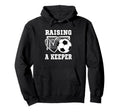 Raising Keeper Goalie Soccer Goalkeeper Hoodie - Minimalist Print Unisex - T-Shirt, Sweatshirt, Hoodie
