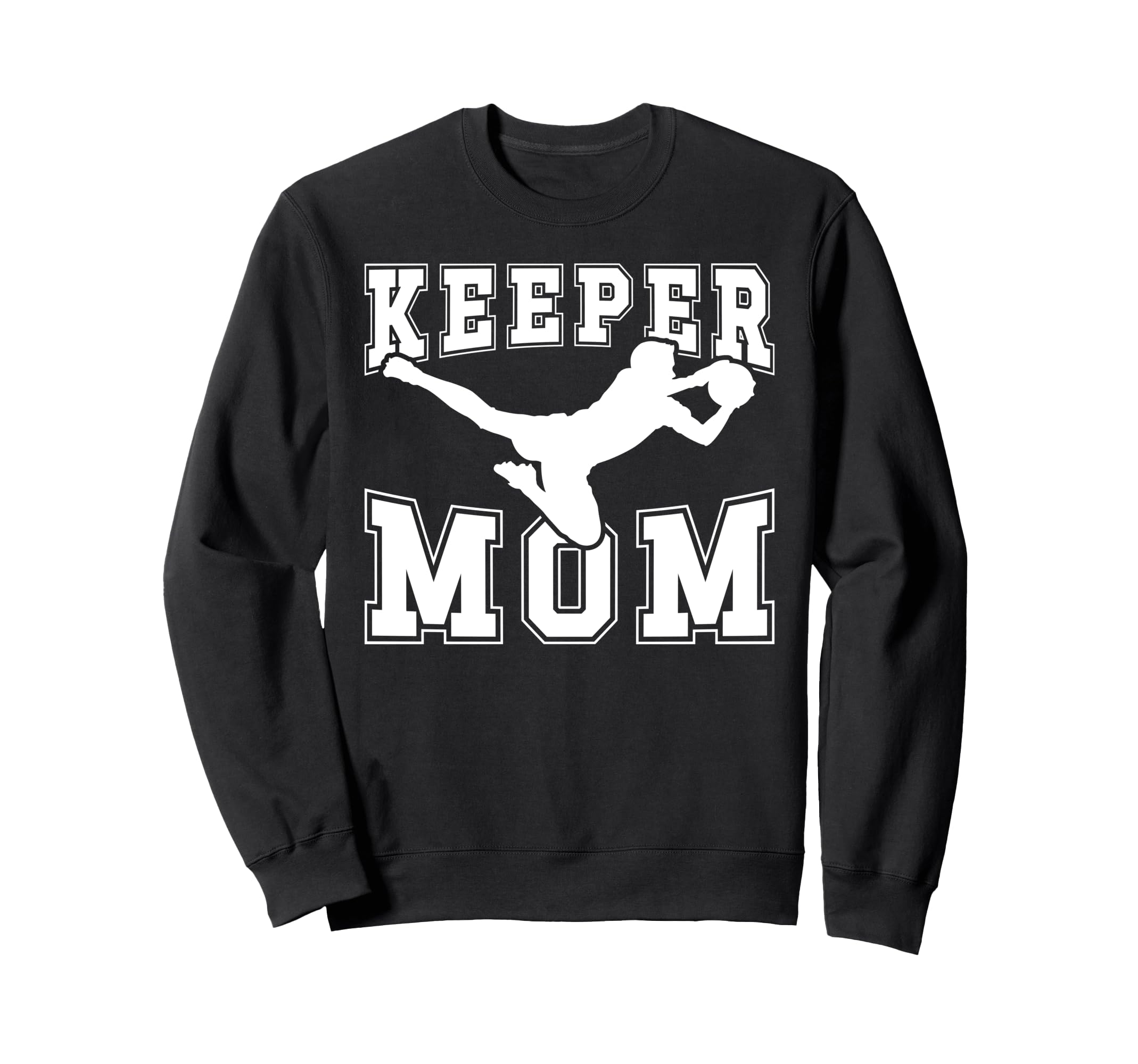 Soccer Keeper Mom Soccer Goalie Sweatshirt - Graphic Print for Adults - T-Shirt, Sweatshirt, Hoodie