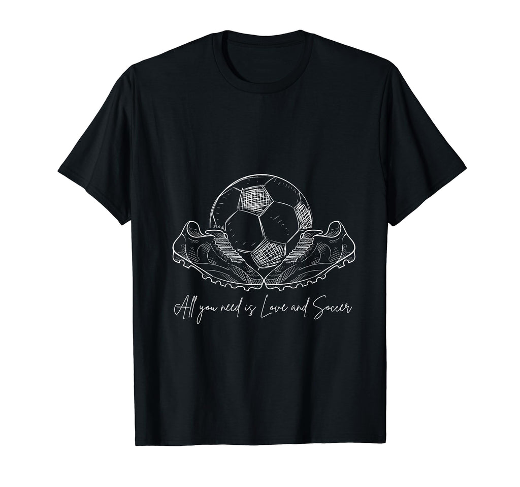 All You Need Is Love And Soccer T-Shirt - Unique Graphic Unisex - T-Shirt, Sweatshirt, Hoodie