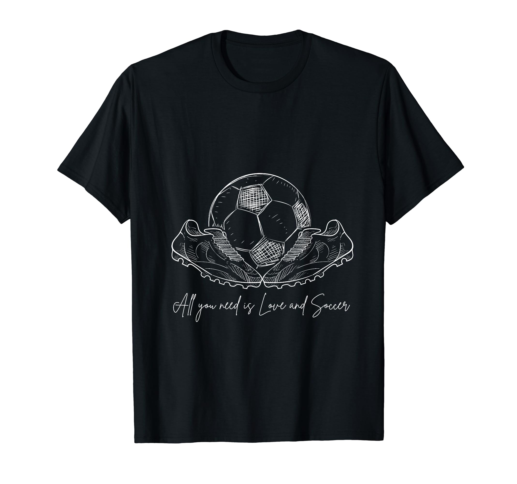 All You Need Is Love And Soccer T-Shirt - Unique Graphic Unisex - T-Shirt, Sweatshirt, Hoodie