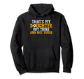 Thats My Daughter Out There Hoodie - Casual Everyday Wear for Adults - T-Shirt, Sweatshirt, Hoodie