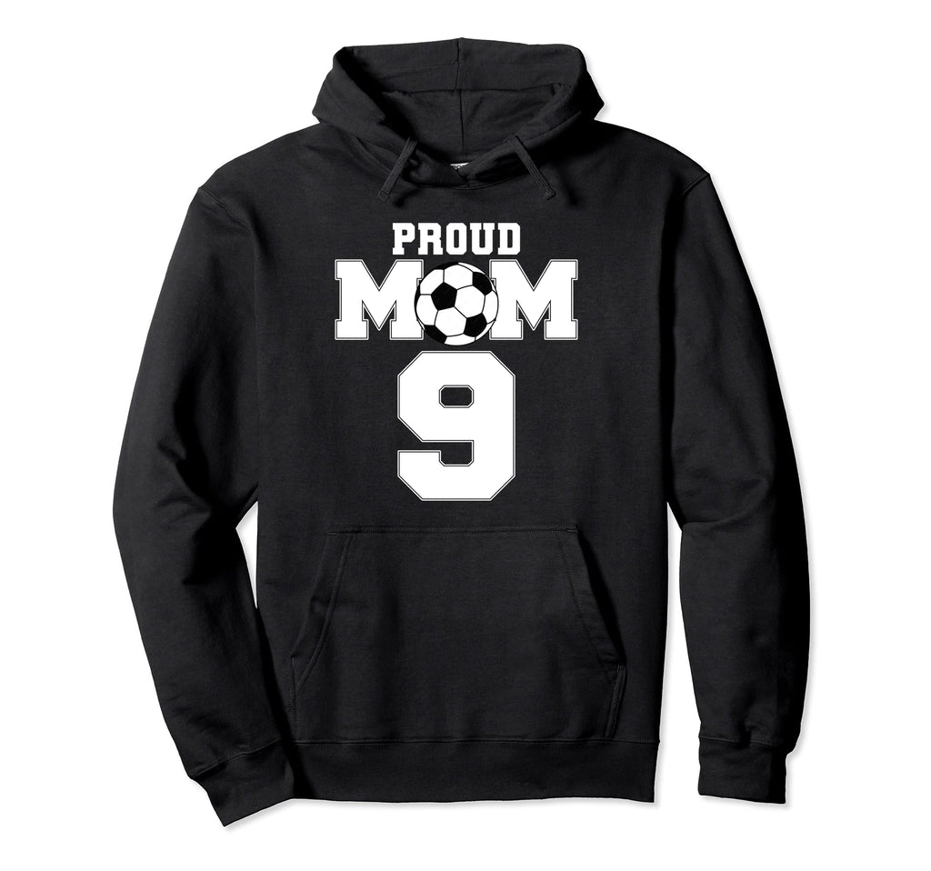 Proud Soccer Mom Number 9 Custom Hoodie - Graphic Print Unisex - T-Shirt, Sweatshirt, Hoodie