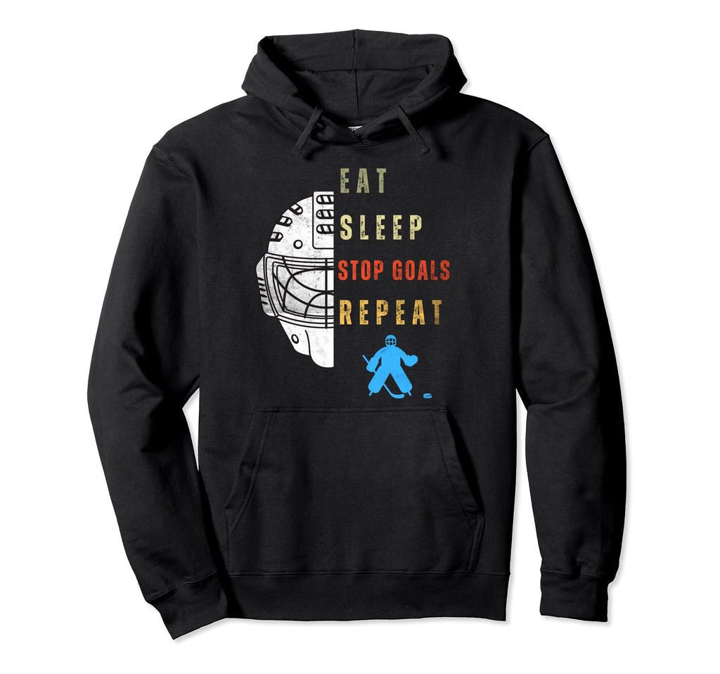 Eat Sleep Stop Goals Repeat Bday Hny Hoodie - Trendy Graphic for Adults - T-Shirt, Sweatshirt, Hoodie