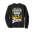 Im Lacrosse Goalie Nana Lacrosse Sweatshirt - Trendy Graphic for Adults - T-Shirt, Sweatshirt, Hoodie