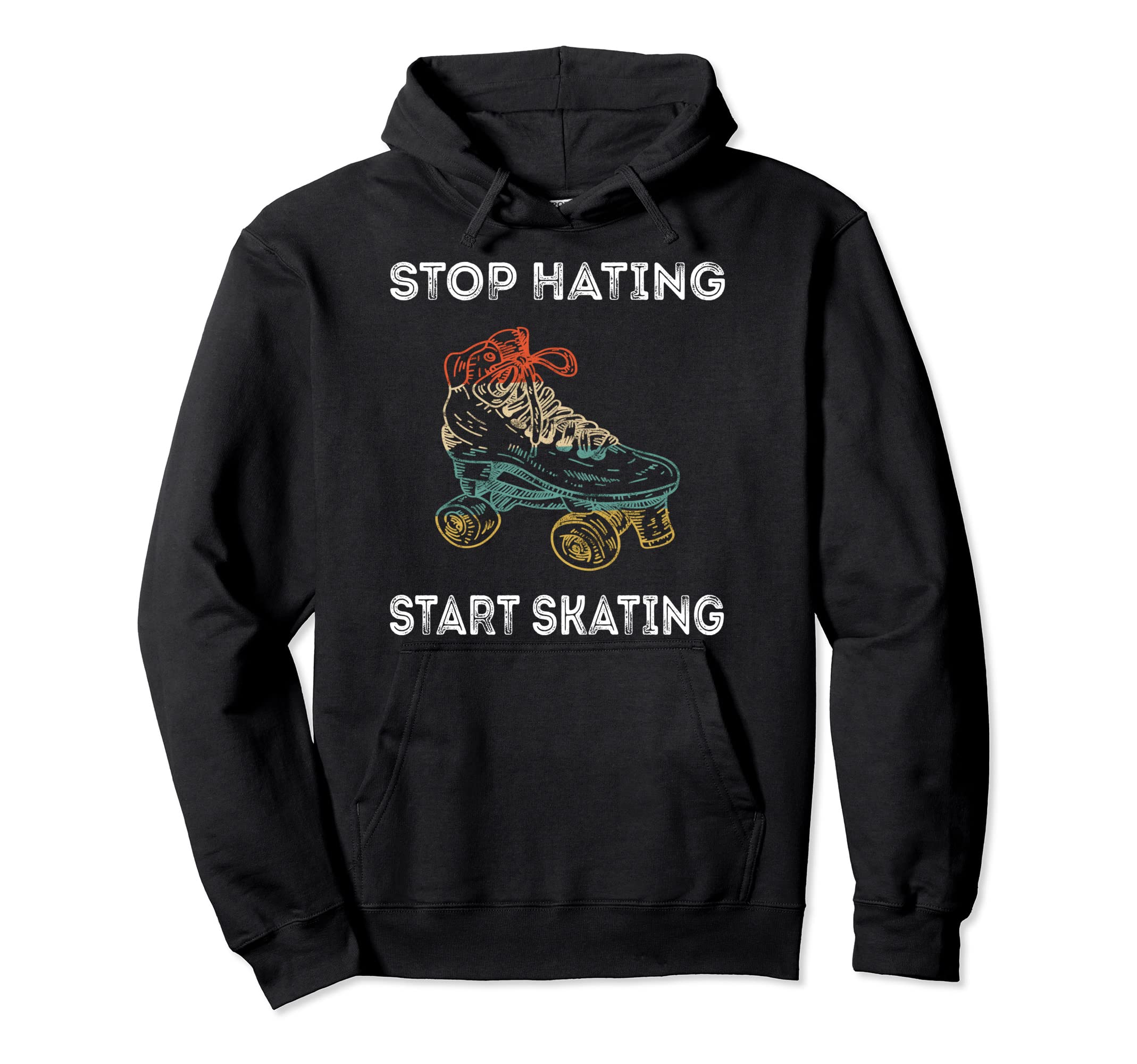 Stop Hating Start Skating Roller Skating Hoodie - Graphic Print for Adults - T-Shirt, Sweatshirt, Hoodie