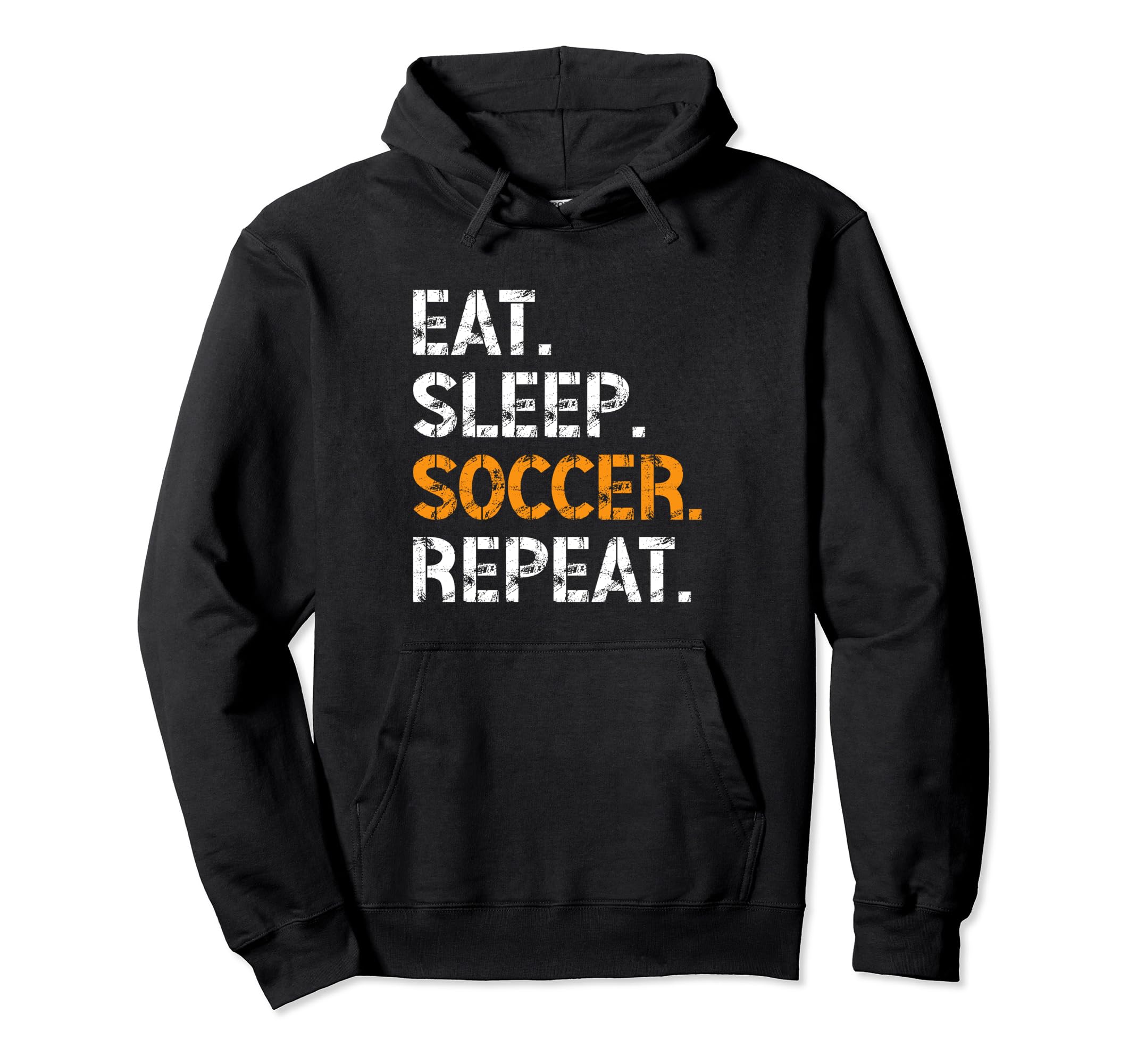 Eat Sleep Soccer Repeat Funny Hoodie - Casual Everyday Wear for Adults - T-Shirt, Sweatshirt, Hoodie