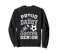 Proud Daddy Soccer Senior Class 2026 Sweatshirt - Custom Art Print Unisex - T-Shirt, Sweatshirt, Hoodie