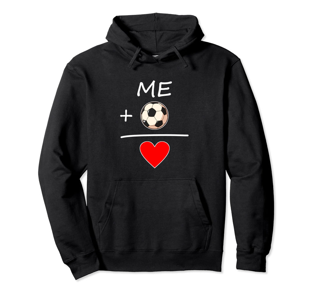 Me And Soccer Isequal Love Soccer Player Hoodie - Novelty Apparel Unisex - T-Shirt, Sweatshirt, Hoodie