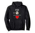 Me And Soccer Isequal Love Soccer Player Hoodie - Novelty Apparel Unisex - T-Shirt, Sweatshirt, Hoodie
