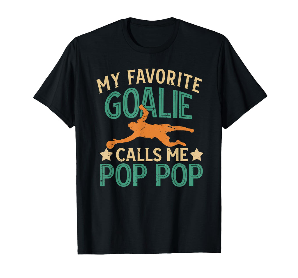 My Favorite Soccer Goalie Pop Pop Soccer T-Shirt - Trendy Graphic Unisex - T-Shirt, Sweatshirt, Hoodie
