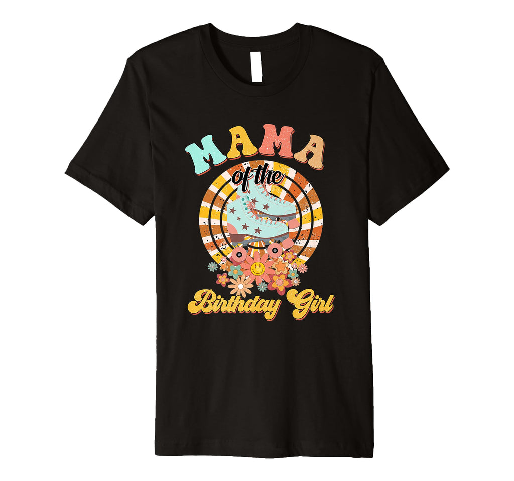 Mama Birthday Rolling Skate Groovy T-Shirt - Novelty Apparel for Adults - T-Shirt, Sweatshirt, Hoodie