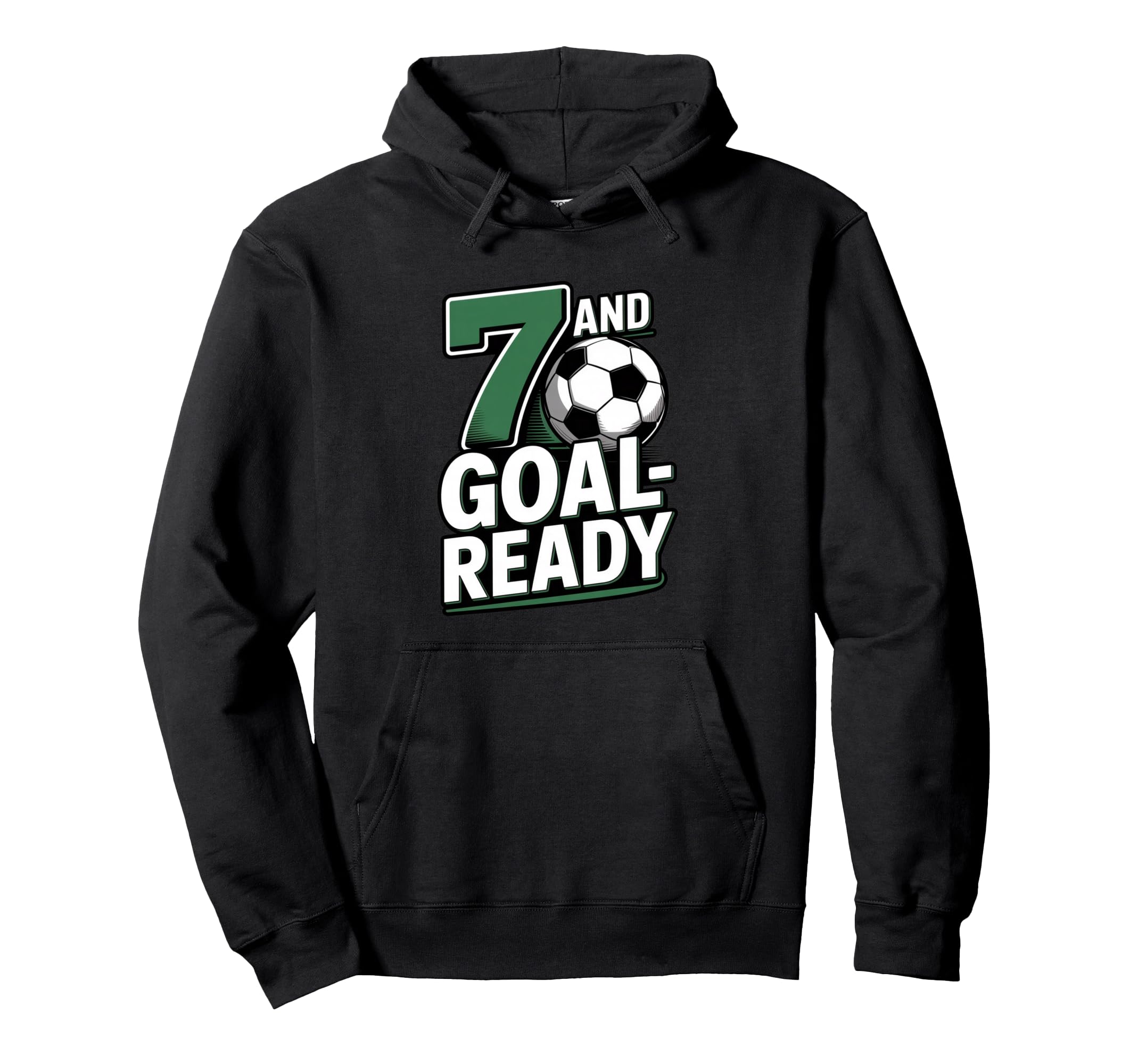 7 And Goal Ready Soccer Seventh Hoodie - Casual Everyday Wear Men Women - T-Shirt, Sweatshirt, Hoodie