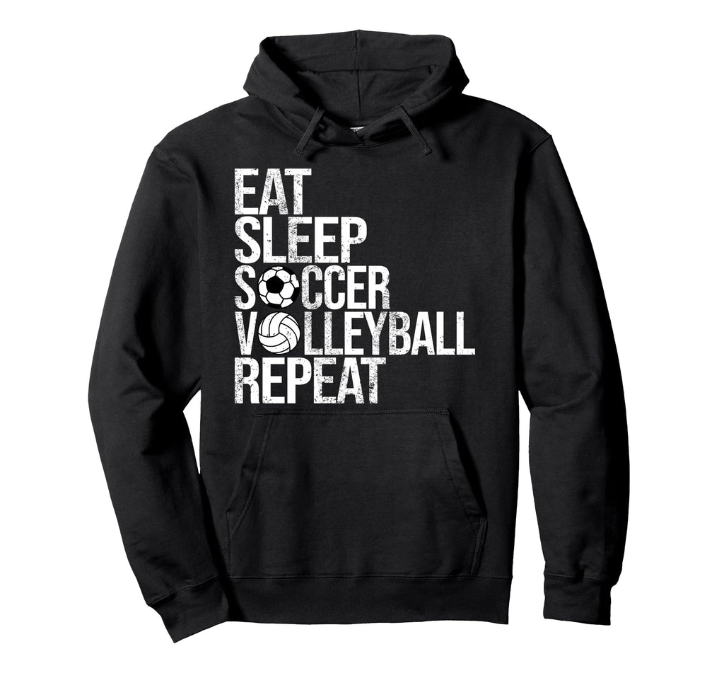 Eat Sleep Soccer Volleyball Repeat Hoodie - Trendy Graphic for Adults - T-Shirt, Sweatshirt, Hoodie