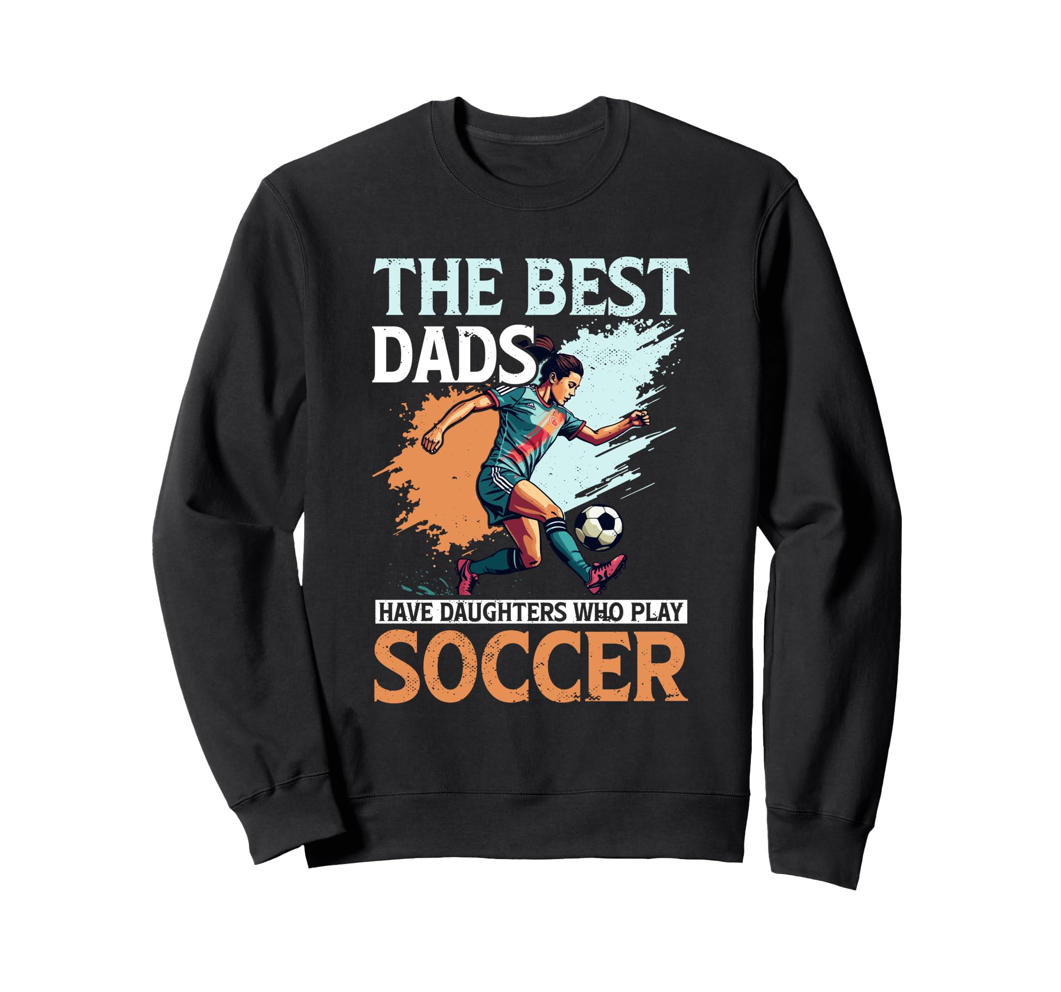 Soccer Dad Fathers Day Sweatshirt - Fun Novelty Design Men Women - T-Shirt, Sweatshirt, Hoodie