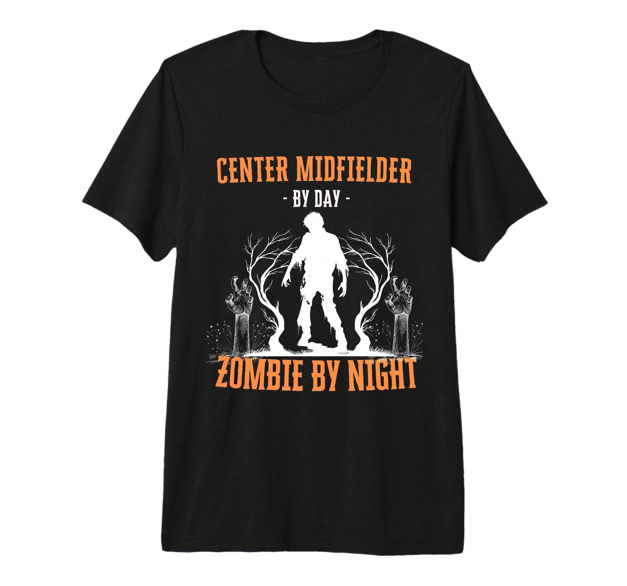 Center Midfielder Day Zombie Night T-Shirt - Streetwear Style Unisex - T-Shirt, Sweatshirt, Hoodie