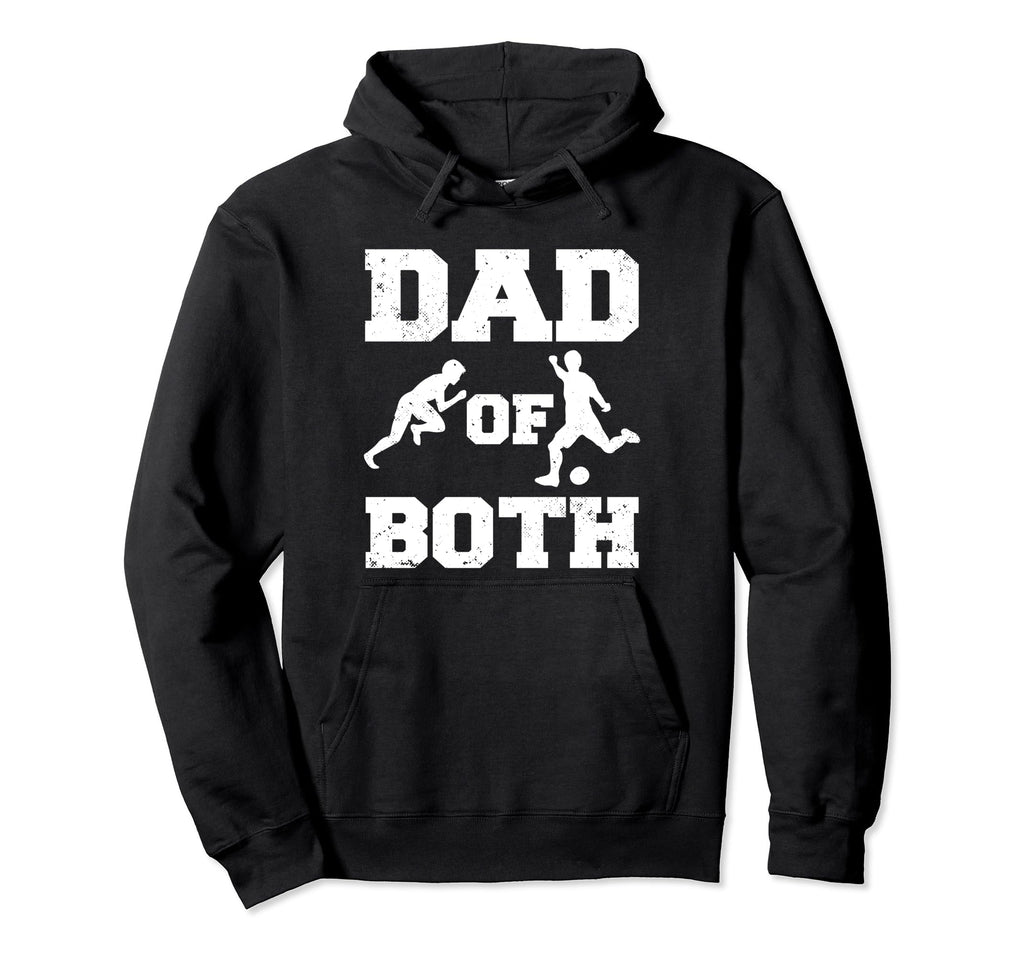 Dad Both Funny Track And Field Soccer Dad Hoodie - Graphic Print Men Women - T-Shirt, Sweatshirt, Hoodie