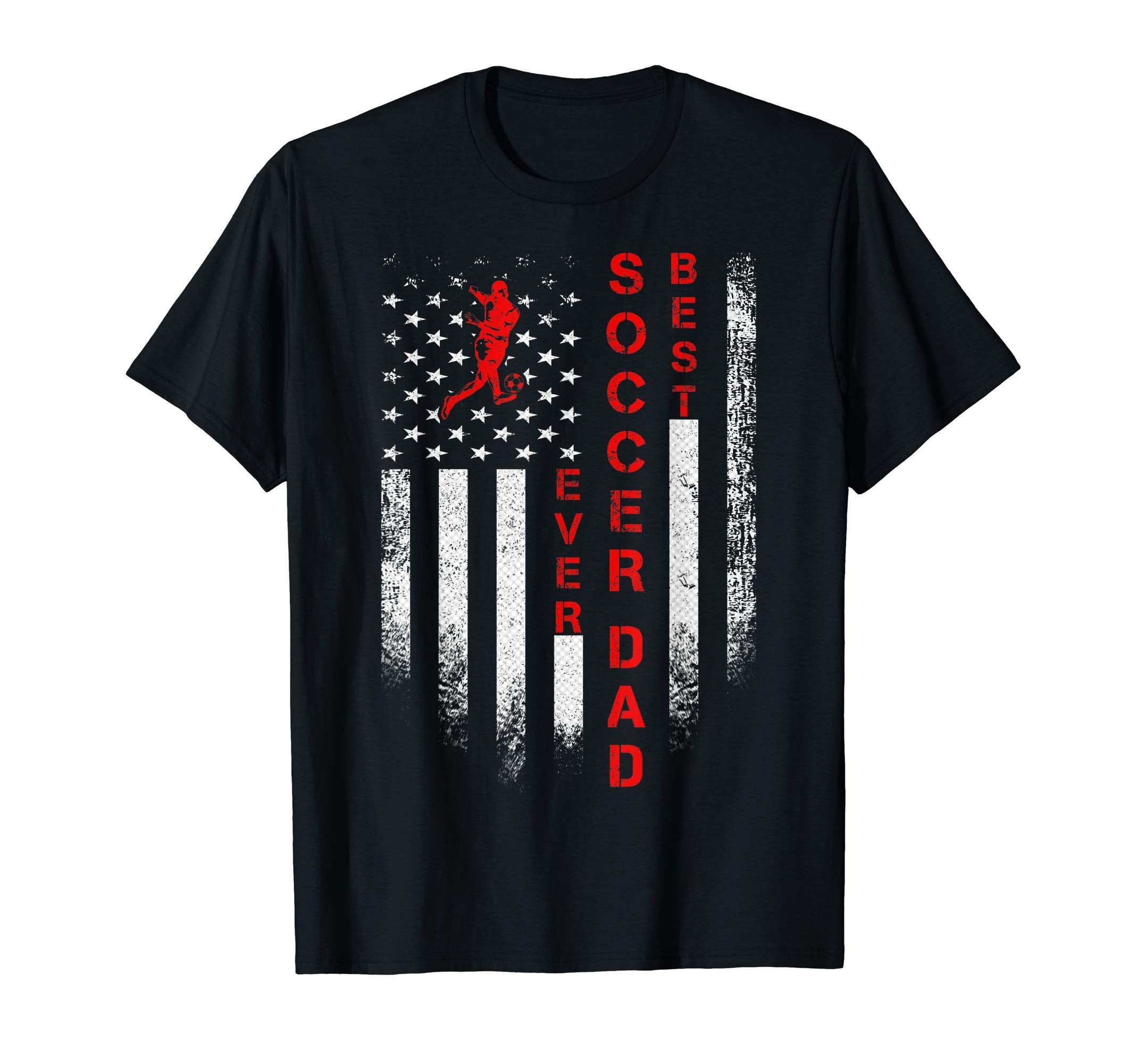 Usa American Flag Best Soccer Dad Ever T-Shirt - Novelty Apparel Unisex - T-Shirt, Sweatshirt, Hoodie