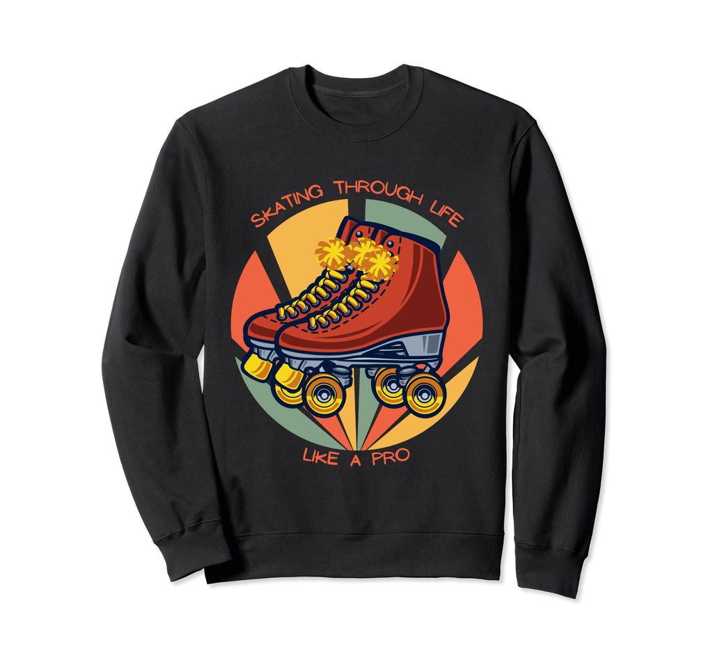 Skating Through Life Like Pro Sweatshirt - Aesthetic Graphic Men Women - T-Shirt, Sweatshirt, Hoodie
