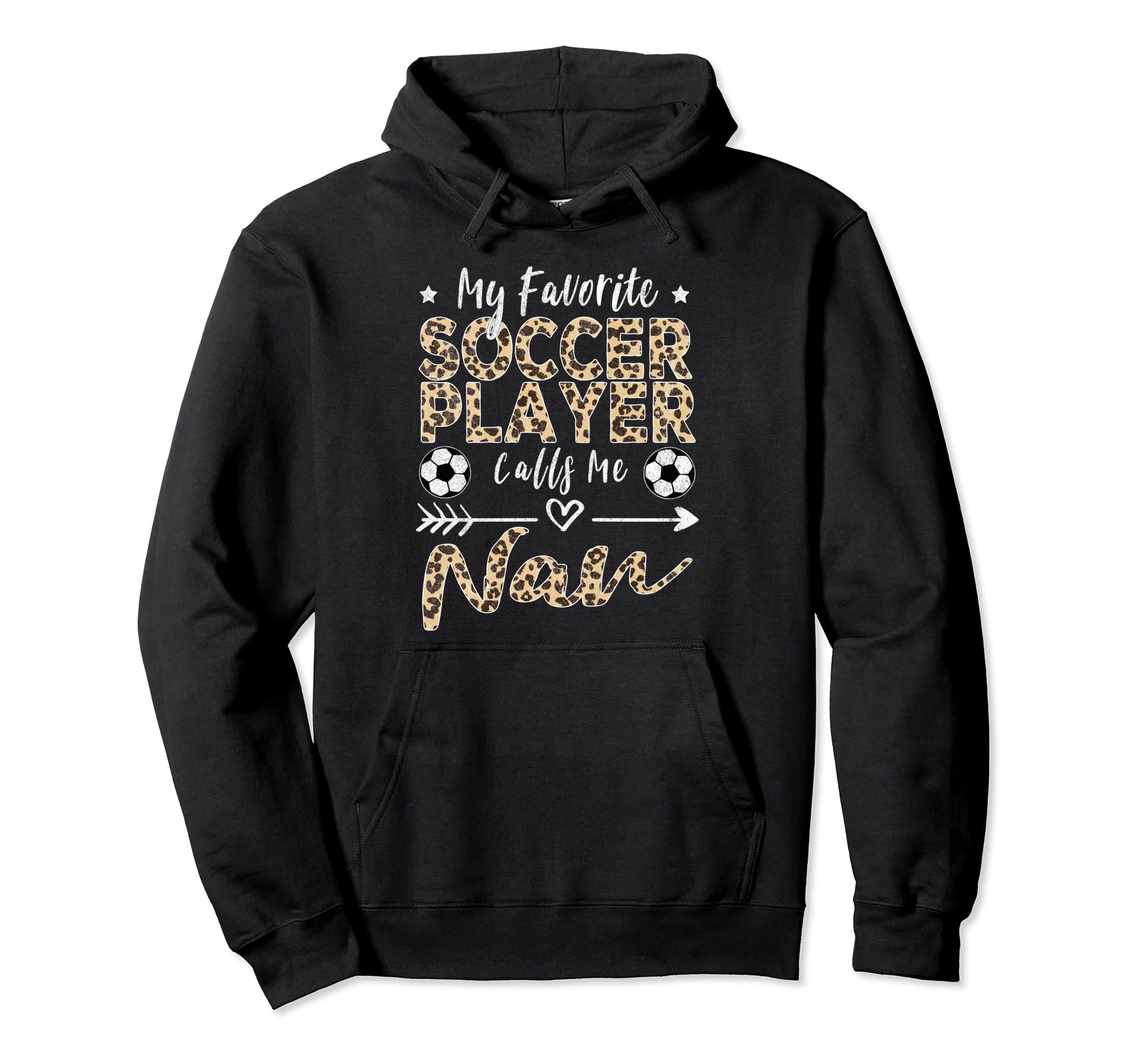 My Favorite Soccer Player Calls Me Nan Hoodie - Novelty Apparel Unisex - T-Shirt, Sweatshirt, Hoodie