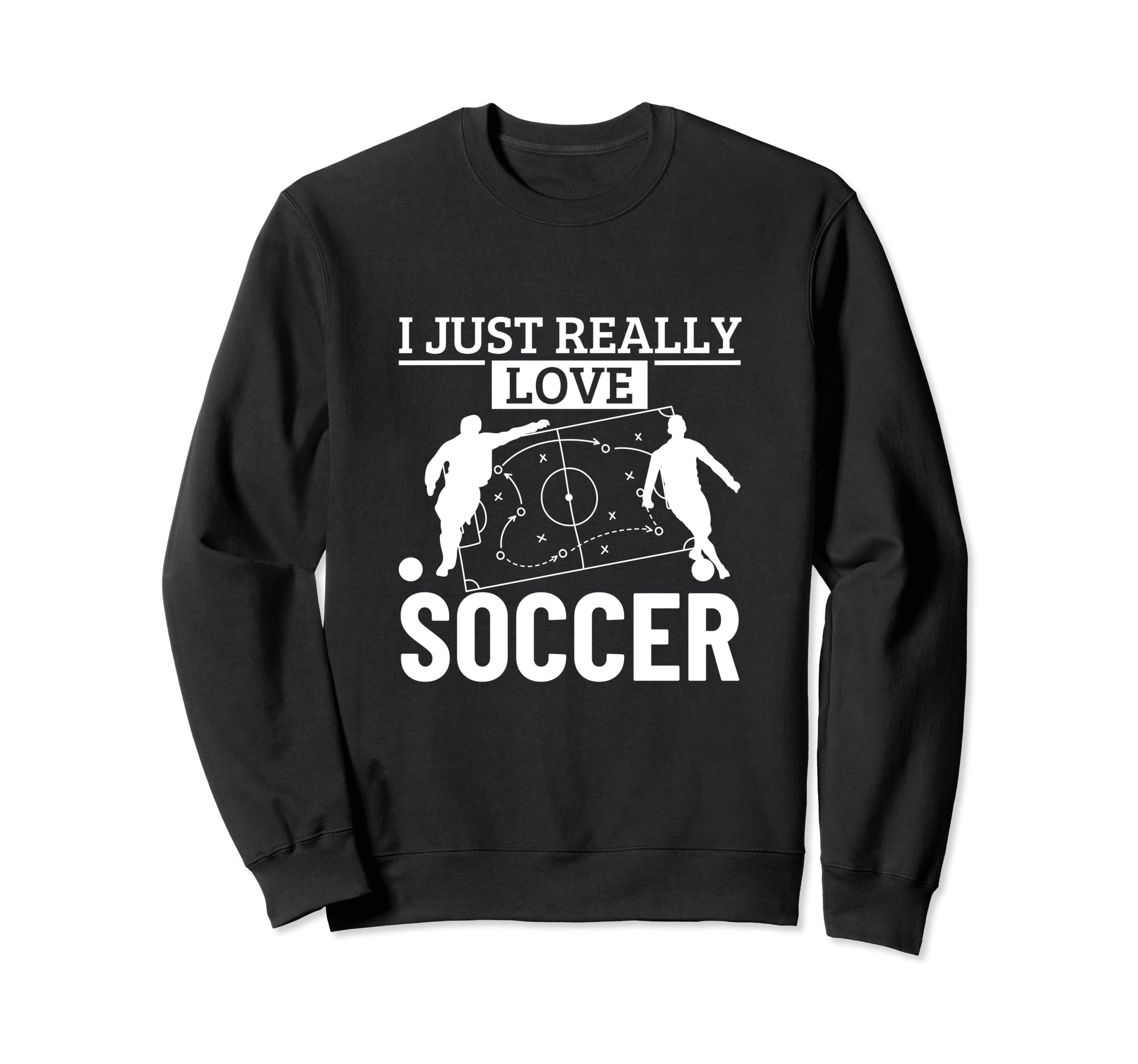Soccer Player I Just Really Love Sweatshirt - Unique Graphic for Adults - T-Shirt, Sweatshirt, Hoodie