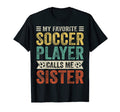 My Favorite Soccer Player Calls Me T-Shirt - Minimalist Print Unisex - T-Shirt, Sweatshirt, Hoodie