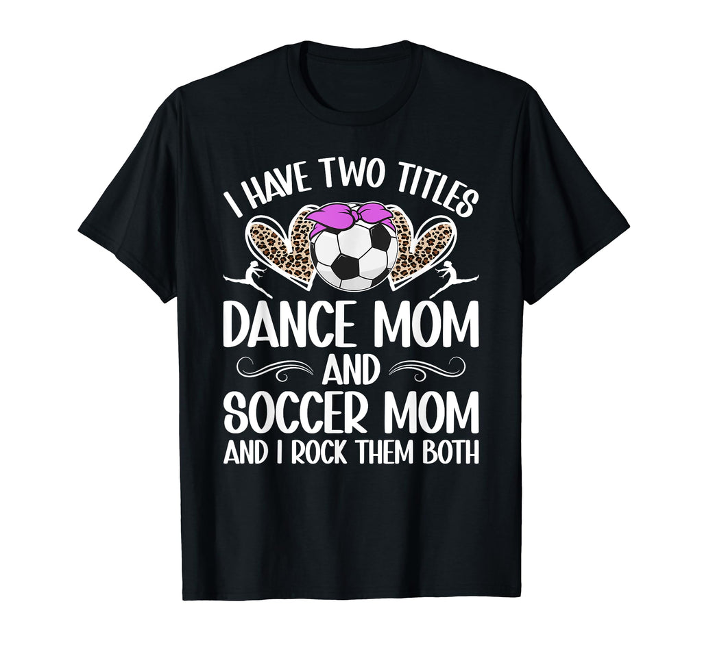 Dance And Soccer Mom Soccer Player T-Shirt - Minimalist Print Men Women - T-Shirt, Sweatshirt, Hoodie