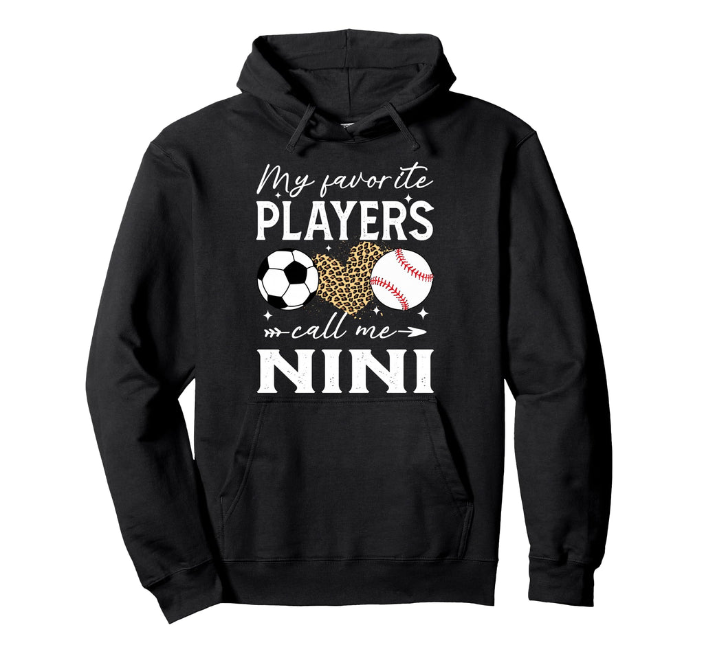 My Favorite Players Call Me Nini Soccer Hoodie - Unique Graphic Unisex - T-Shirt, Sweatshirt, Hoodie