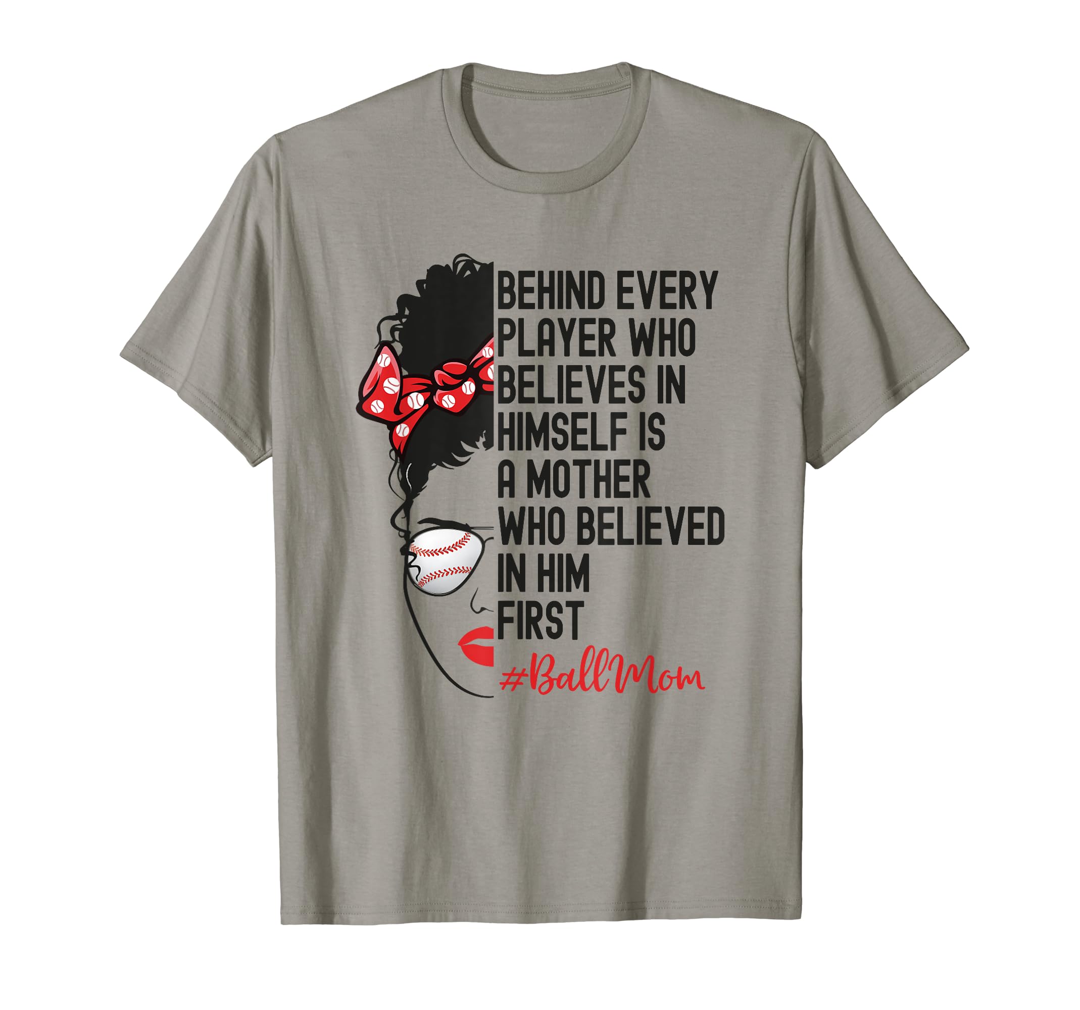 Mom Baseball Behind Every Player Is T-Shirt - Novelty Apparel Men Women - T-Shirt, Sweatshirt, Hoodie
