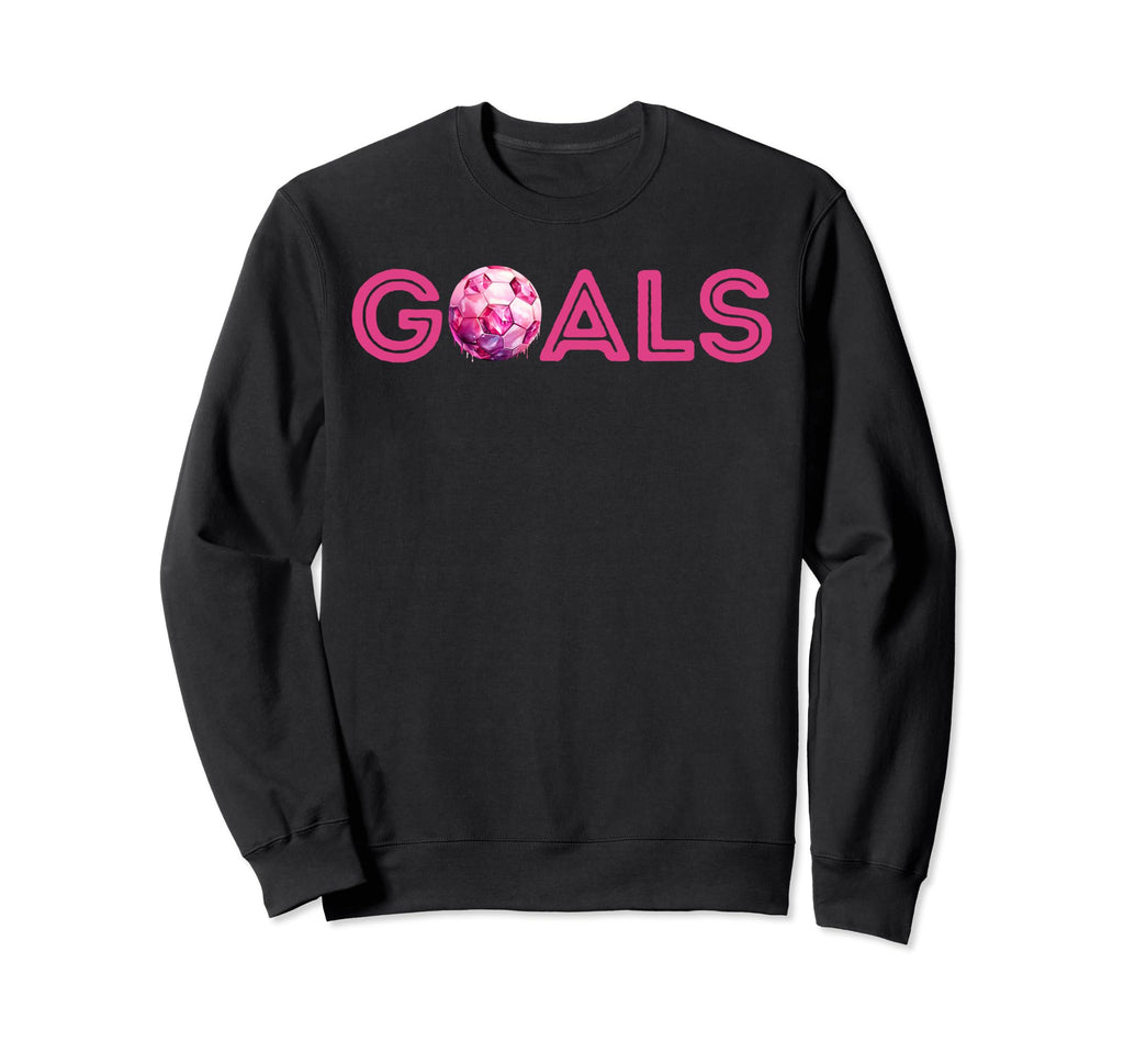 Goals Soccer Football Be Goals Sweatshirt - Aesthetic Graphic Unisex - T-Shirt, Sweatshirt, Hoodie