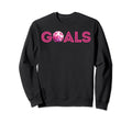 Goals Soccer Football Be Goals Sweatshirt - Aesthetic Graphic Unisex - T-Shirt, Sweatshirt, Hoodie