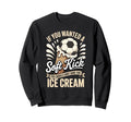 If You Wanted Soft Kick You Should Sweatshirt - Custom Art Print Unisex - T-Shirt, Sweatshirt, Hoodie