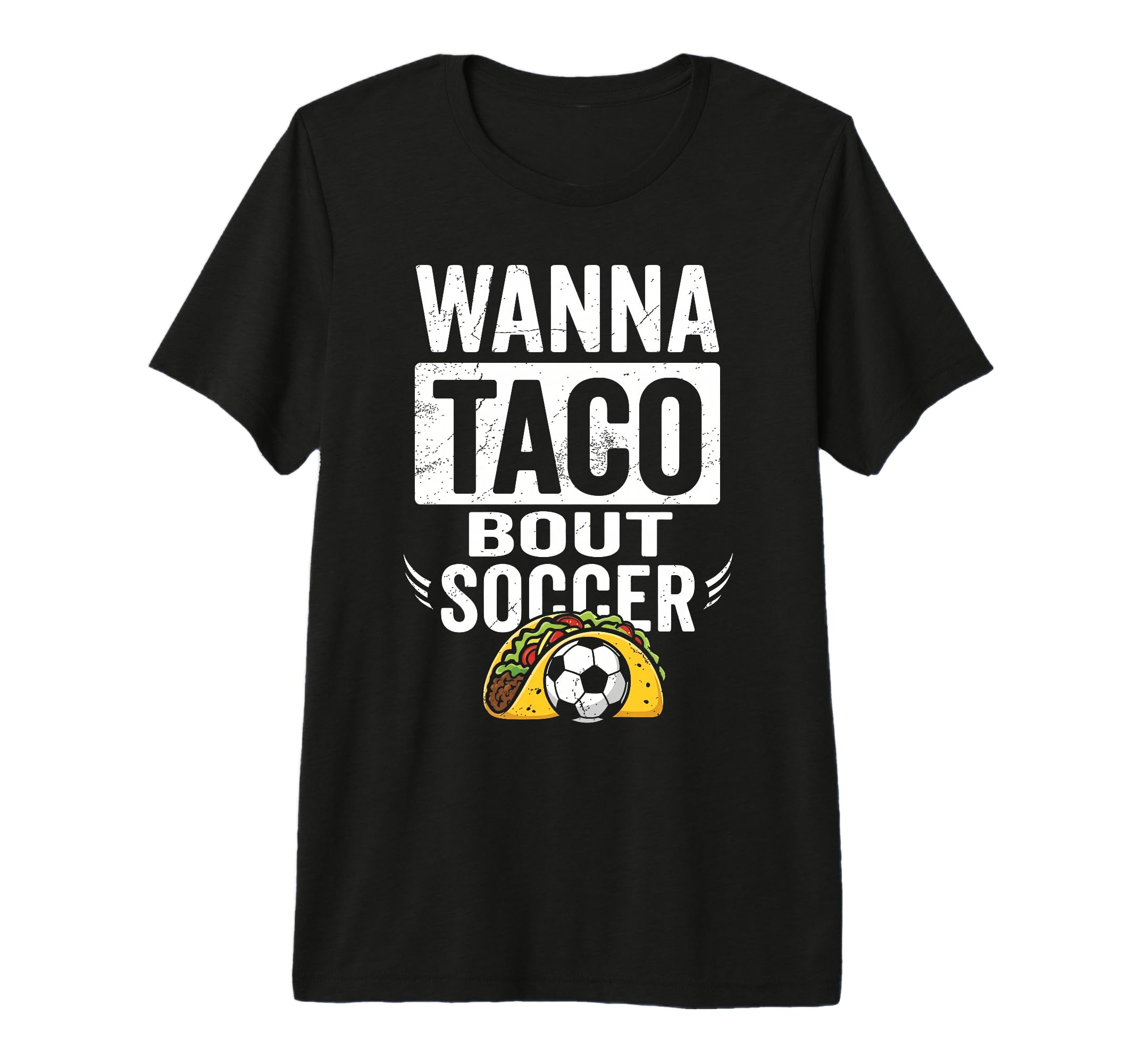 Wanna Taco Bout Soccer Funny Taco T-Shirt - Trendy Graphic for Adults - T-Shirt, Sweatshirt, Hoodie