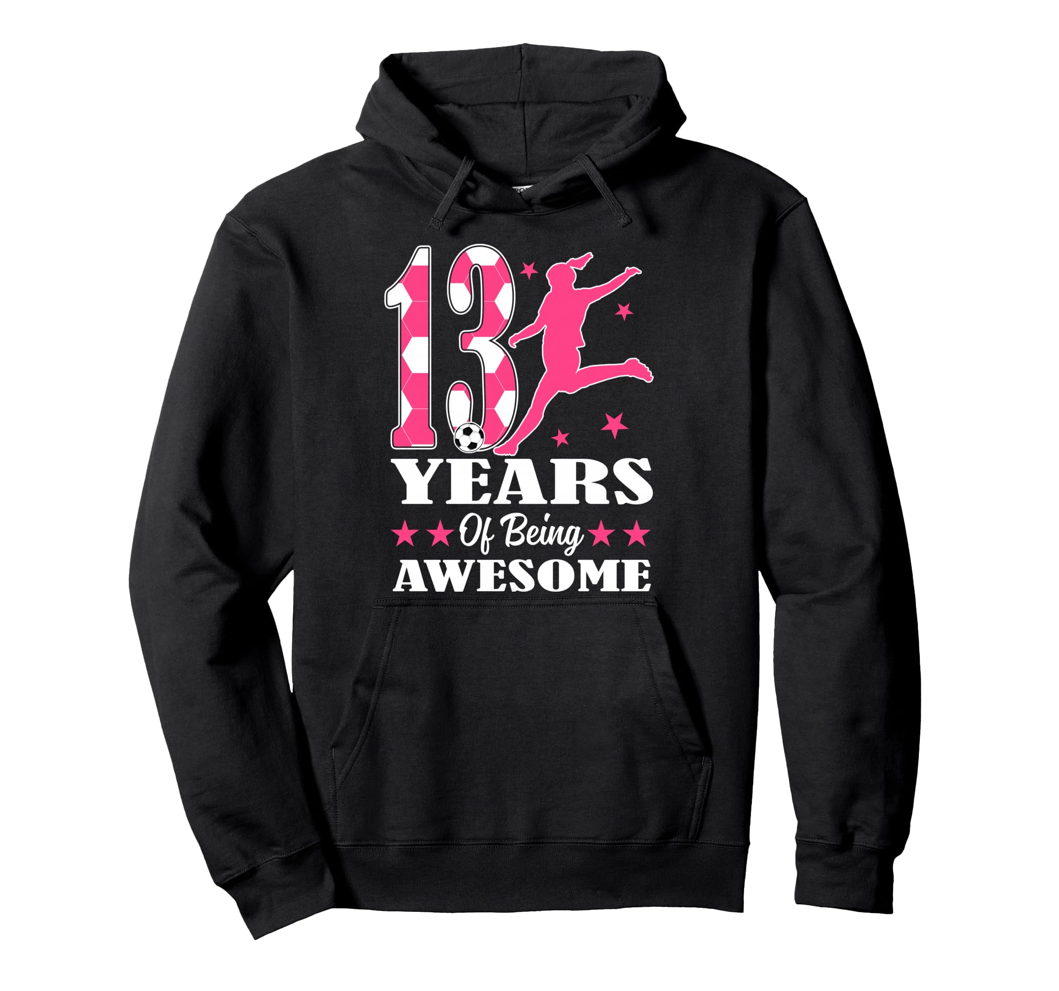 13 Years Being Awesome Birthday Soccer Hoodie - Novelty Apparel Men Women - T-Shirt, Sweatshirt, Hoodie