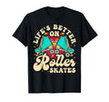 Roller Skating Skate 1970S Lifes Better T-Shirt - Unique Graphic for Adults - T-Shirt, Sweatshirt, Hoodie
