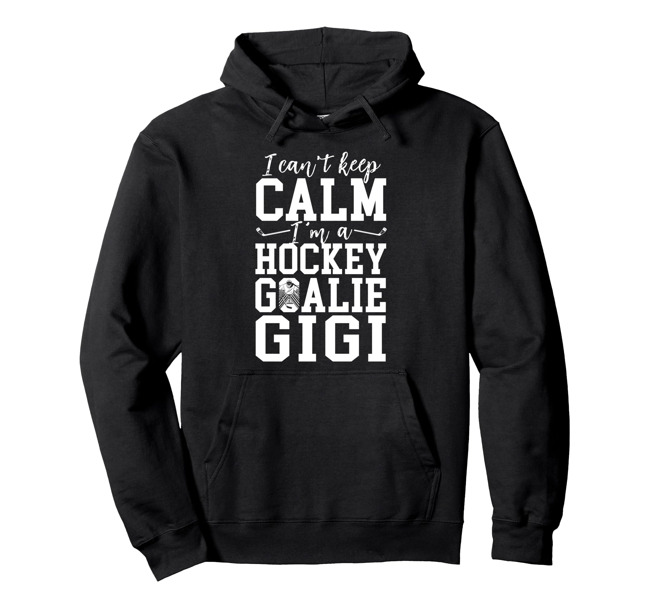 Im Hockey Goalie Gigi Ice Hockey Keeper Hoodie - Graphic Print Men Women - T-Shirt, Sweatshirt, Hoodie