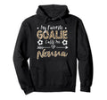 My Favorite Goalie Calls Me Nonna Hoodie - Casual Everyday Wear for Adults - T-Shirt, Sweatshirt, Hoodie