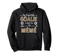 My Favorite Goalie Calls Me M M Hoodie - Aesthetic Graphic Men Women - T-Shirt, Sweatshirt, Hoodie
