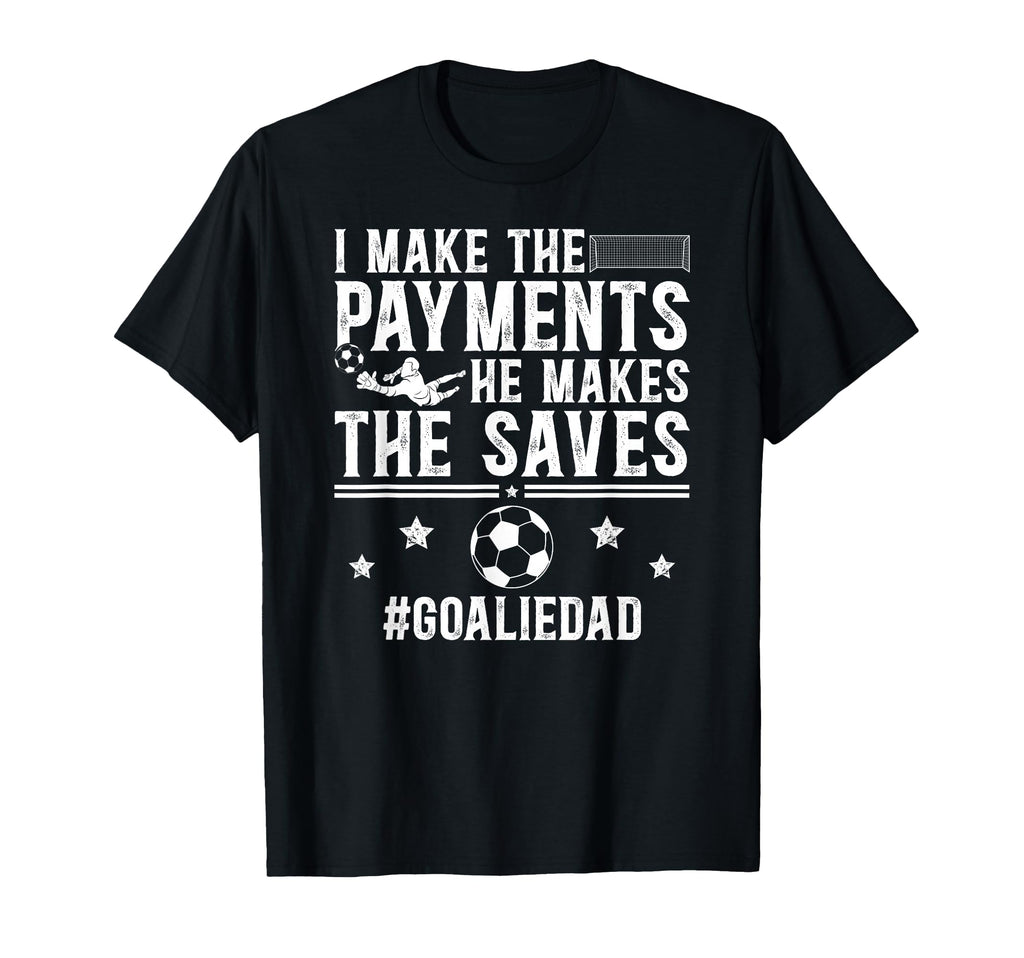 Funny Soccer Goalie Dad Soccer T-Shirt - Unique Graphic for Adults - T-Shirt, Sweatshirt, Hoodie
