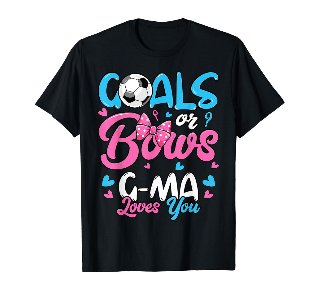 Gender Reveal Goals Or Bows G Ma Loves T-Shirt - Fun Novelty Design Unisex - T-Shirt, Sweatshirt, Hoodie