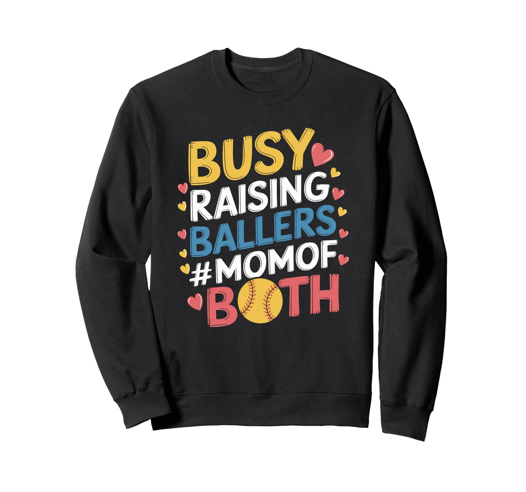 Busy Raising Ballers Mom Both Sweatshirt - Aesthetic Graphic Men Women - T-Shirt, Sweatshirt, Hoodie