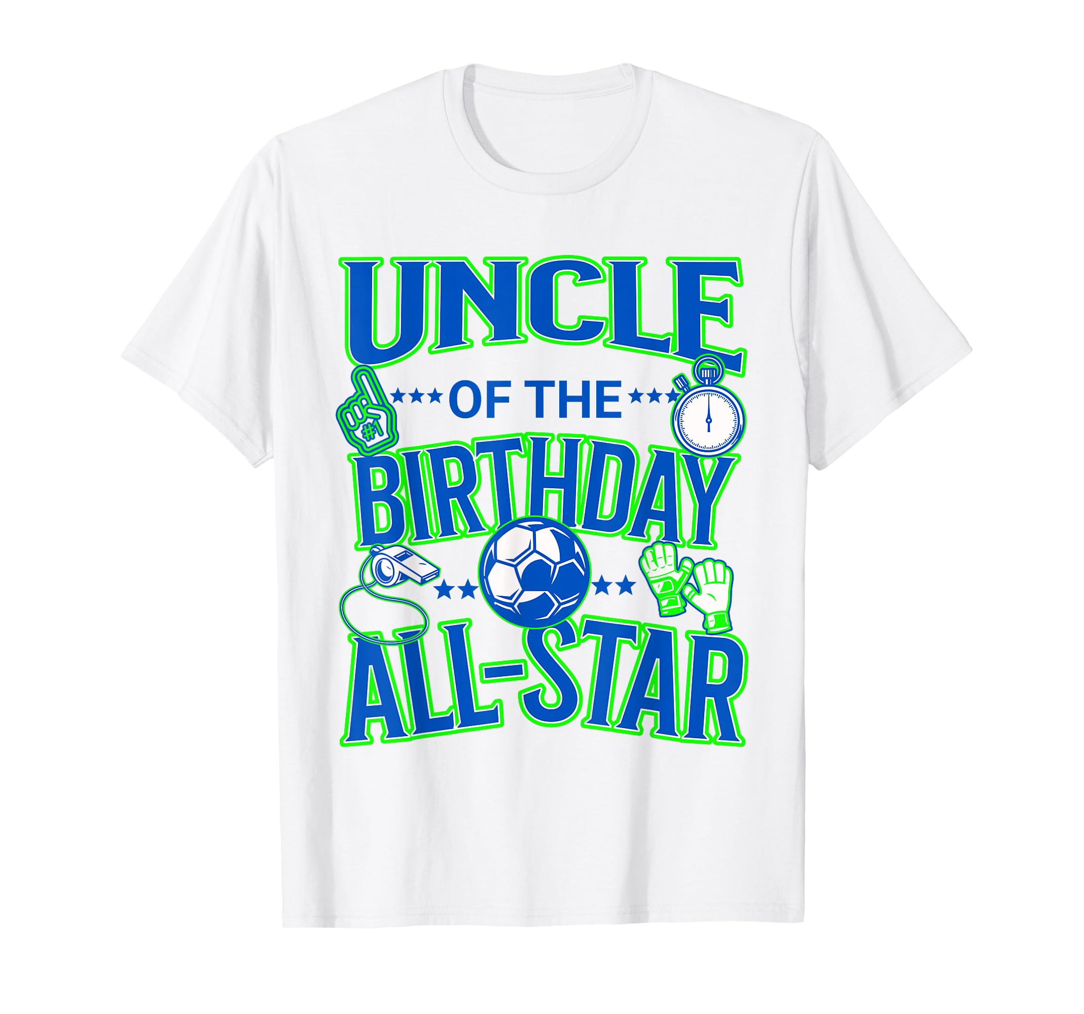 Uncle Birthday Soccer All Star T-Shirt - Casual Everyday Wear for Adults - T-Shirt, Sweatshirt, Hoodie