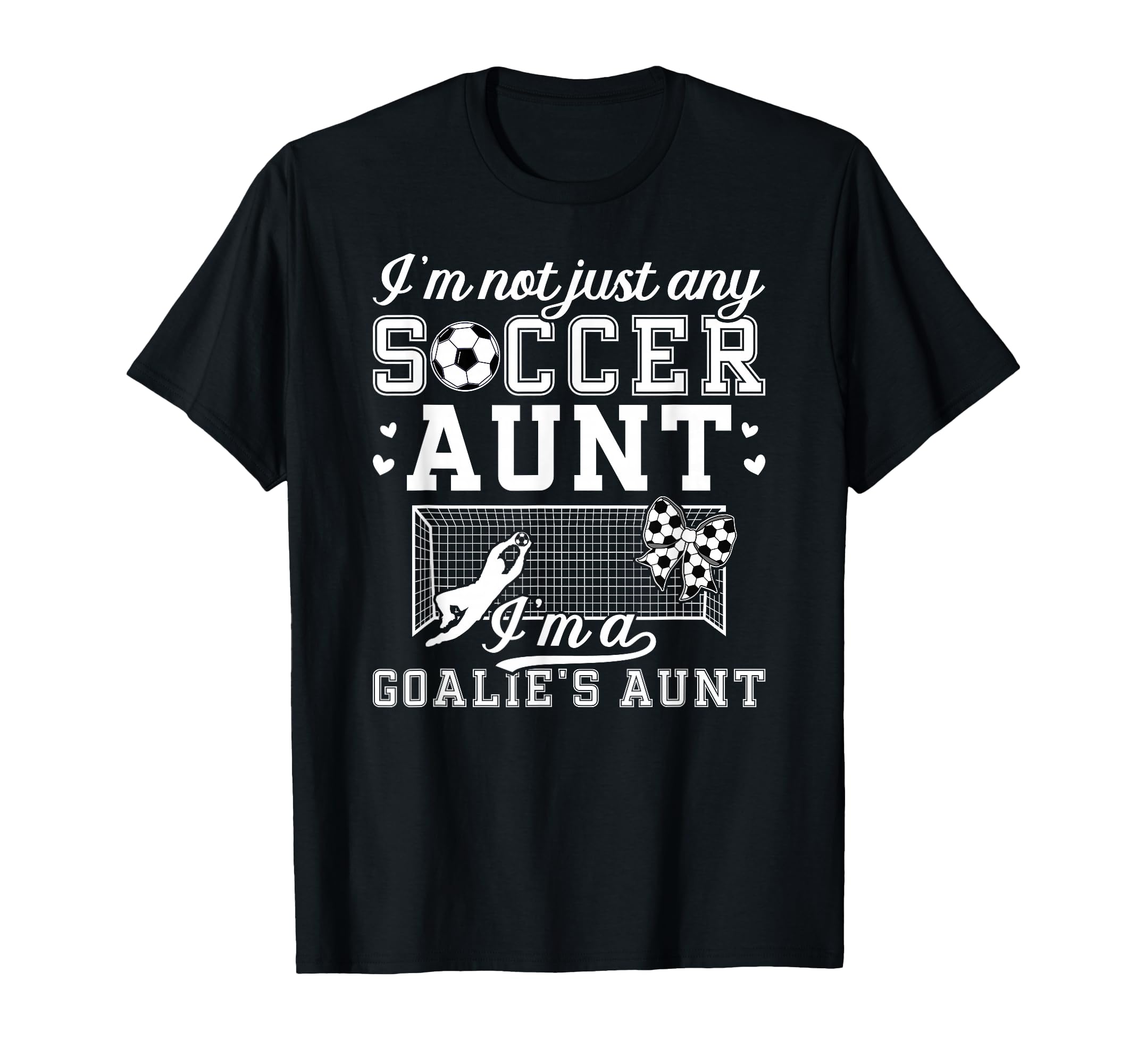 Im Soccer Goalie Aunt Soccer Keeper T-Shirt - Unique Graphic Men Women - T-Shirt, Sweatshirt, Hoodie