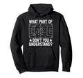 What Part Dont You Understand Hoodie - Casual Everyday Wear Men Women - T-Shirt, Sweatshirt, Hoodie