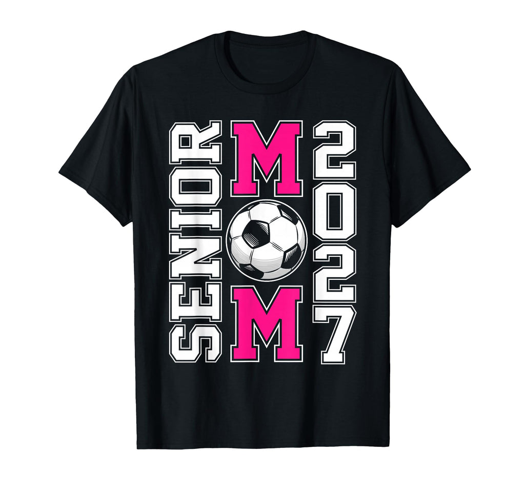 Proud Soccer Senior Mom Class 2027 T-Shirt - Trendy Graphic Men Women - T-Shirt, Sweatshirt, Hoodie
